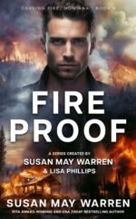 Fireproof: a Wounded Stranger, a Smokejumper Who Saves Him, and Forced Proximity That's the Series Finale Nobody Is Ready For. Fire: Montana Book