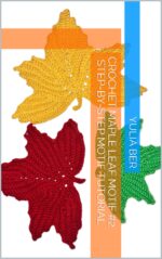 Crochet Maple Leaf Motif #2 Step-by-step Motif Tutorial Crochet Motifs