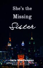 She's the Missing Sister - Book 1: the Bullet Missed Him by Inches. Vol. 2. Series No. 11 City