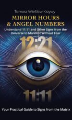 Mirror Hours & Angel Numbers: Understand 11:11 and Other Signs From the Universe to Manifest Without Fear