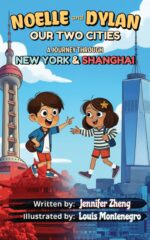 Noelle and Dylan: Our Two Cities: a Journey Through New York and Shanghai