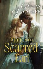 Alone With a Scarred Earl: a Historical Steamy Regency Romance Novel Gentlemen Book