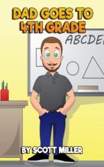 Dad Goes to Fourth Grade
