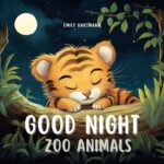 Good Night, Zoo Animals: Bedtime Story for Children, Nursery Rhymes for Babies and Toddlers, Kids Ages 1-3 Stories Book