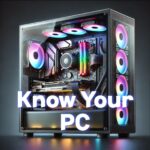 Know Your Pc