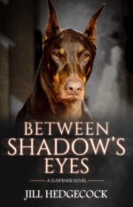 Between Shadow's Eyes: a Young Adult Ghostly Suspense Novel the Doberman Book