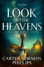 Look to the Heavens: a Medieval Christian Fantasy Book