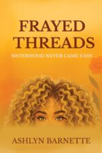 Frayed Threads: Sisterhood Never Came Easy