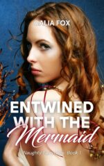 Entwined With the Mermaid: a Short and Steamy Fairytale Retelling Fantasy Erotica With Mythical Lovers, Ancient Curses and Forbidden Passion Fairytale Book