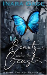 Beauty Within the Beast: a Dark Fantasy Retelling