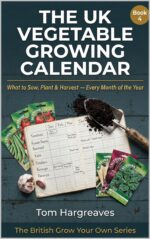 The Uk Vegetable Growing Calendar: What to Sow, Plant, Feed and Harvest Every Month of the Year the Complete Seasonal Guide for British Growers British Grow Your Own Series Book