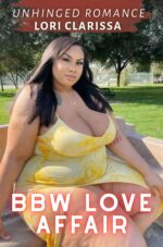 Bbw Love Affair: Unhinged Romance