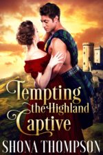 Tempting the Highland Captive: Scottish Medieval Highlander Romance Sweet Temptations Book