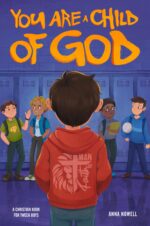 You Are a Child of God — a Christian Book for Tween Boys: Faith-filled Stories to Build Confidence, Resilience, and Exceptional Character Easter Basket Stuffers Fo Kids