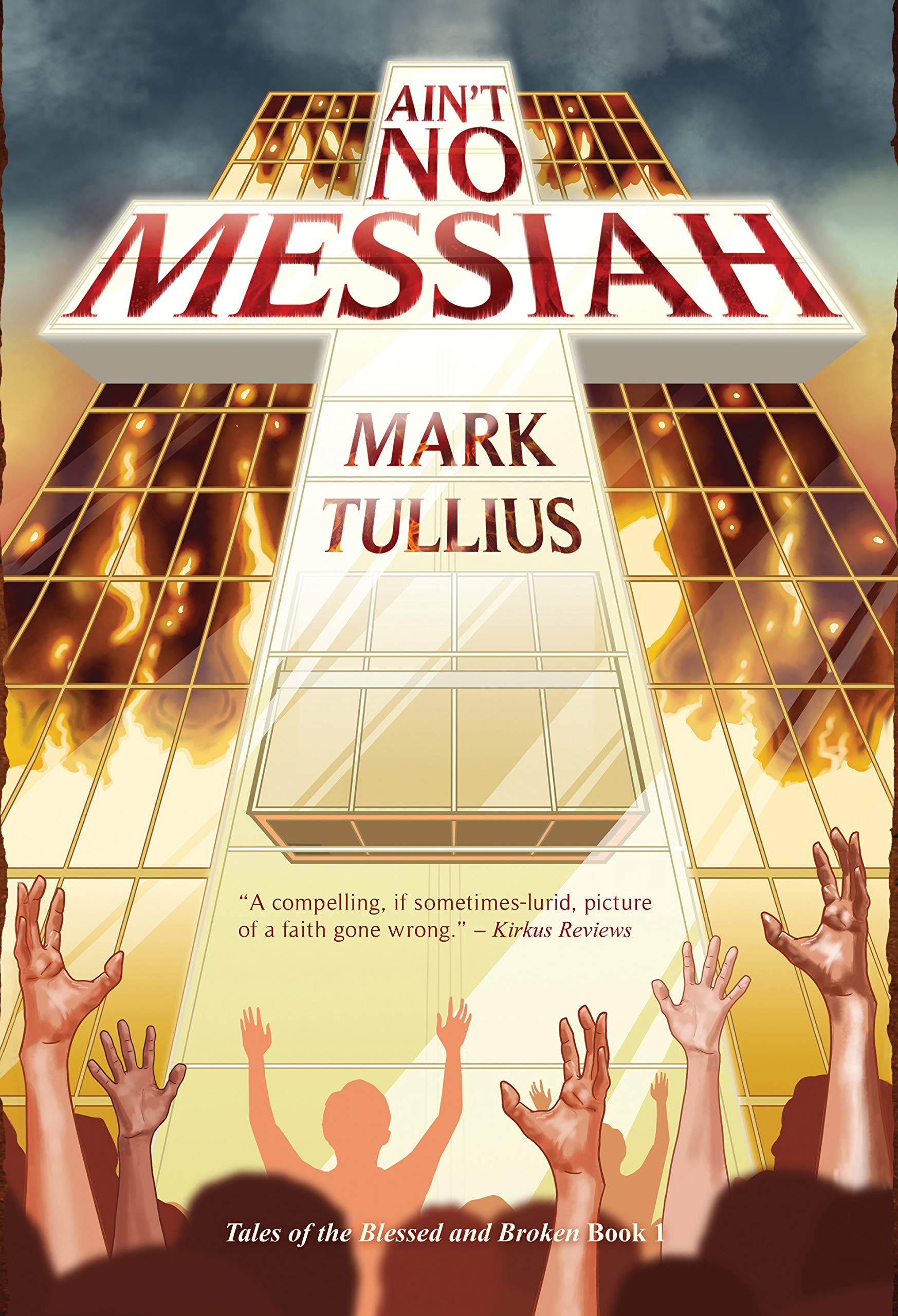Ain't No Messiah: a Novel of the Blessed and Broken Book