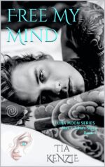 Free My Mind: Max + Talia's Story - Book 1 Moon Series