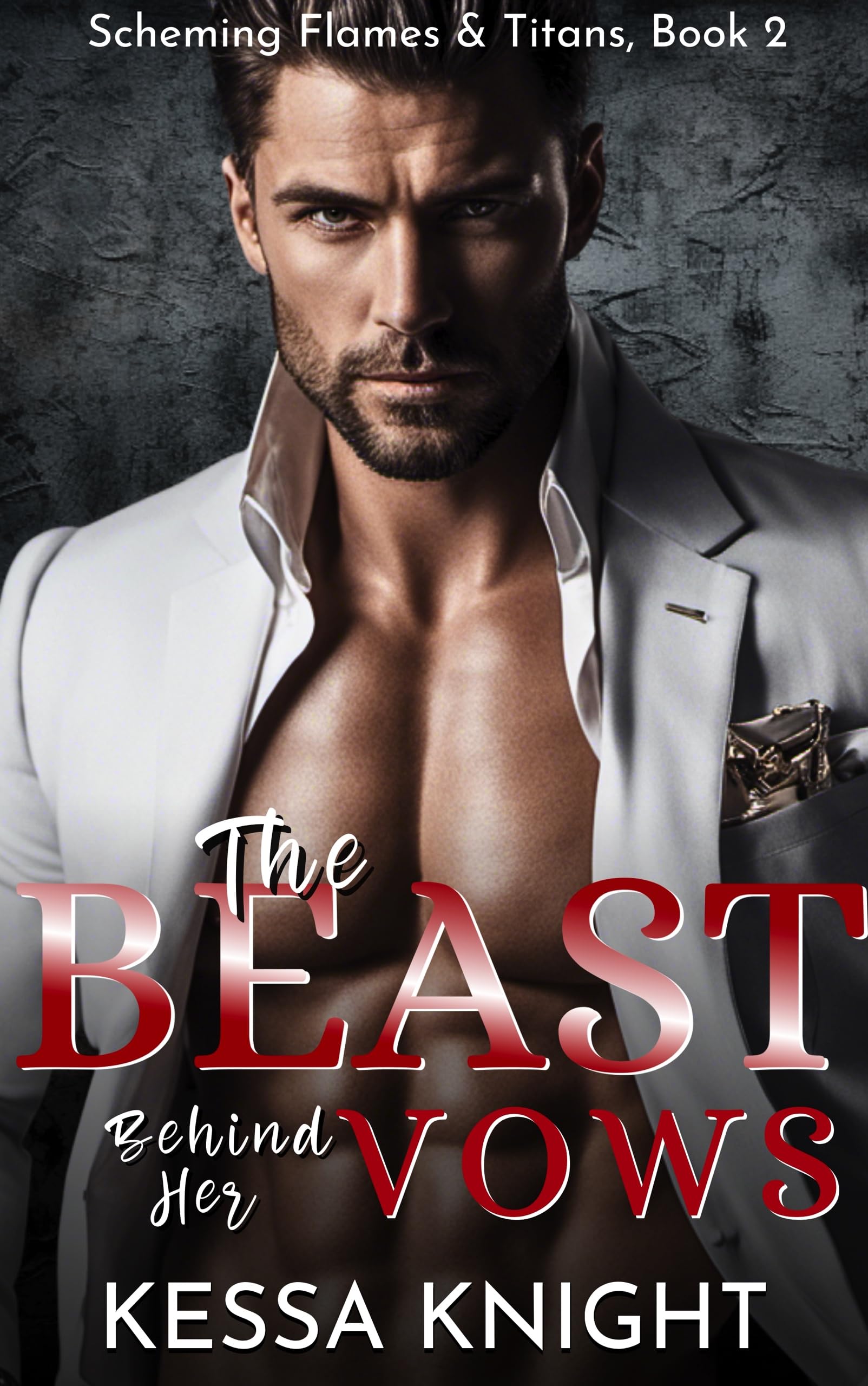 The Beast Behind Her Vows: a Steamy Billionaire Fairy Tale Romance Flames & Titans Book