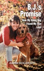 B.j.'s Promise: How My Dying Dog Found My True Love