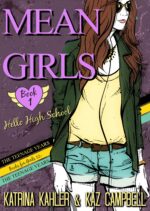 Mean Girls the Teenage Years - Book 1 - Hello High School: Books for Girls 12+