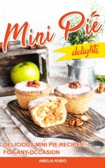 Mini Pie Delights: Delicious Mini Pie Recipes for Any Occasion