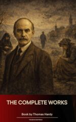 The Complete Works of Thomas Hardy