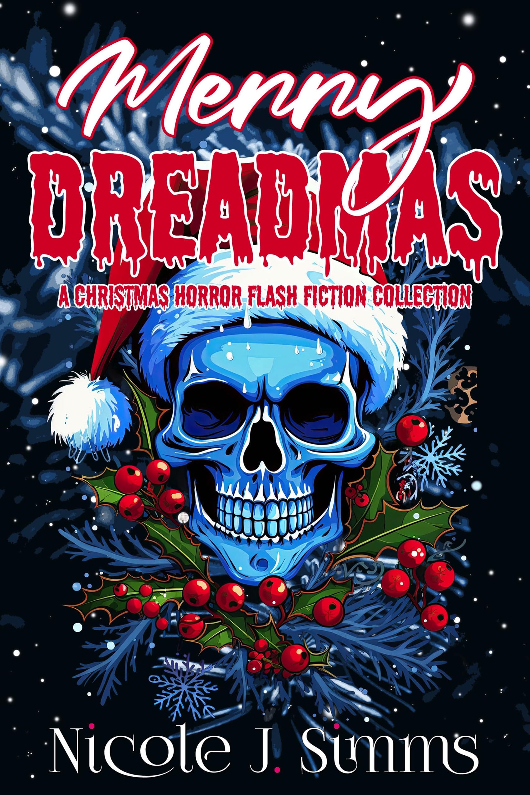 Merry Dreadmas: a Christmas Horror Flash Fiction Collection
