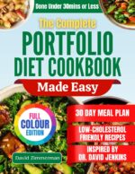 The Complete Portfolio Diet Cookbook Made Easy: Effortless Plant-based Recipes to Lower Cholesterol, Boost Heart Health, and Enhance Your Daily Energy With Proven Simplicity