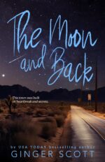 The Moon and Back: a Friends-to-lovers, Second-chance Romance