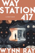 Way Station 417: a Short Novel
