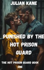 Punished by the Hot Prison Guard: a Gay Mm Prison Erotica Hot Prison Guard Series Book