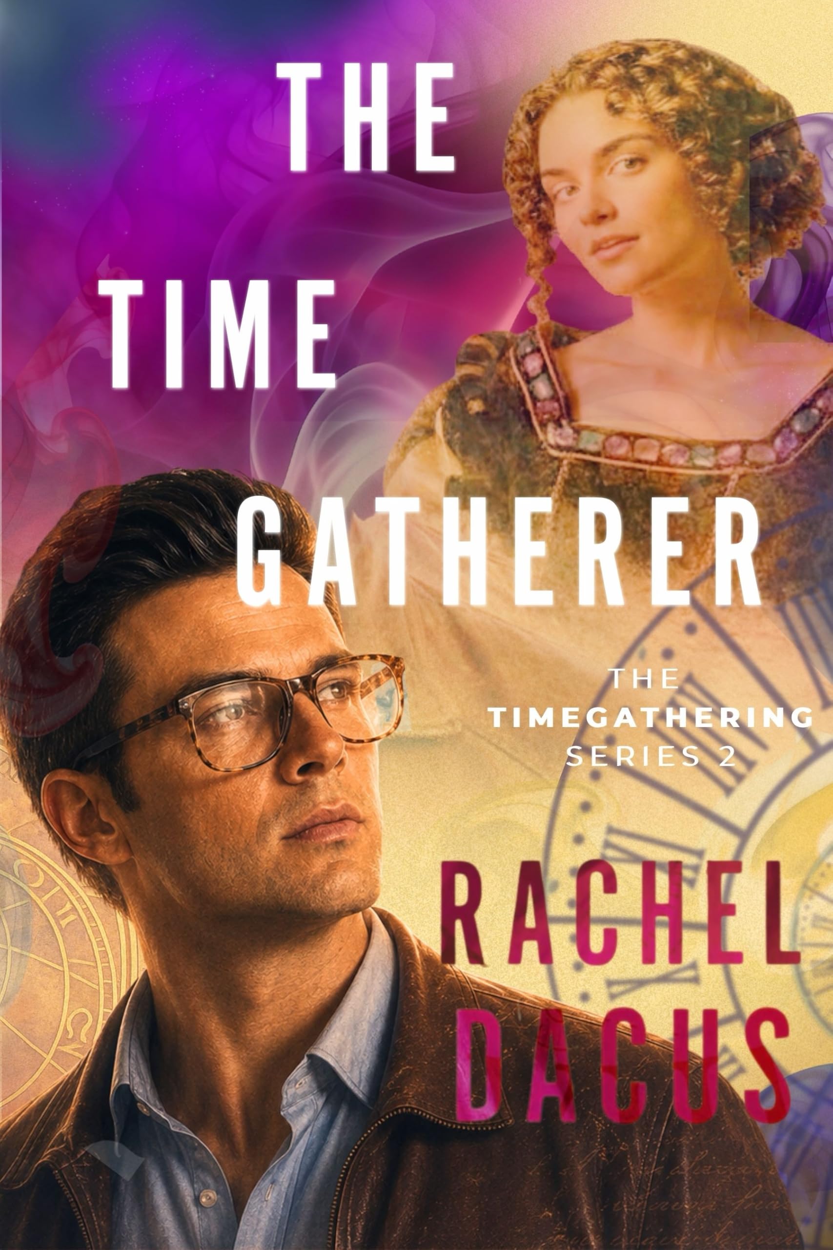 The Time Gatherer: Timegathering Book 2 Timegathering