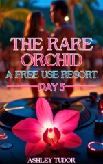 The Rare Orchid: a Free Use Resort: Day 5