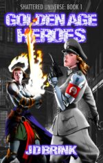 Golden Age Heroes: Superhero Dark Fantasy Universe Superhero Series Book