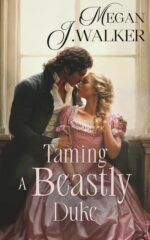 Taming a Beastly Duke: a Historical Steamy Regency Romance Novel Gentlemen Book