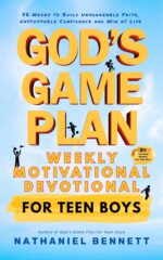 God's Game Plan Weekly Motivational Devotional for Teen Boys: 52 Weeks to Build Unshakeable Faith, Unstoppable Confidence and Win at Life