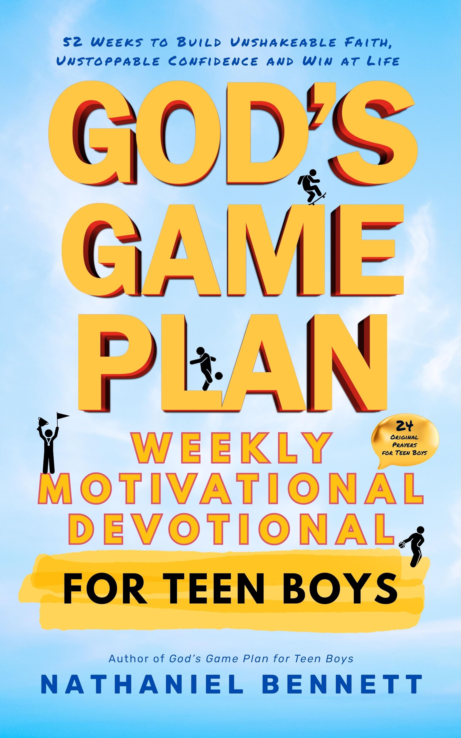 God's Game Plan Weekly Motivational Devotional for Teen Boys: 52 Weeks to Build Unshakeable Faith, Unstoppable Confidence and Win at Life