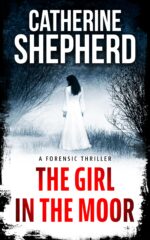 The Girl in the Moor: a Forensic Thriller Schwarz Series Book