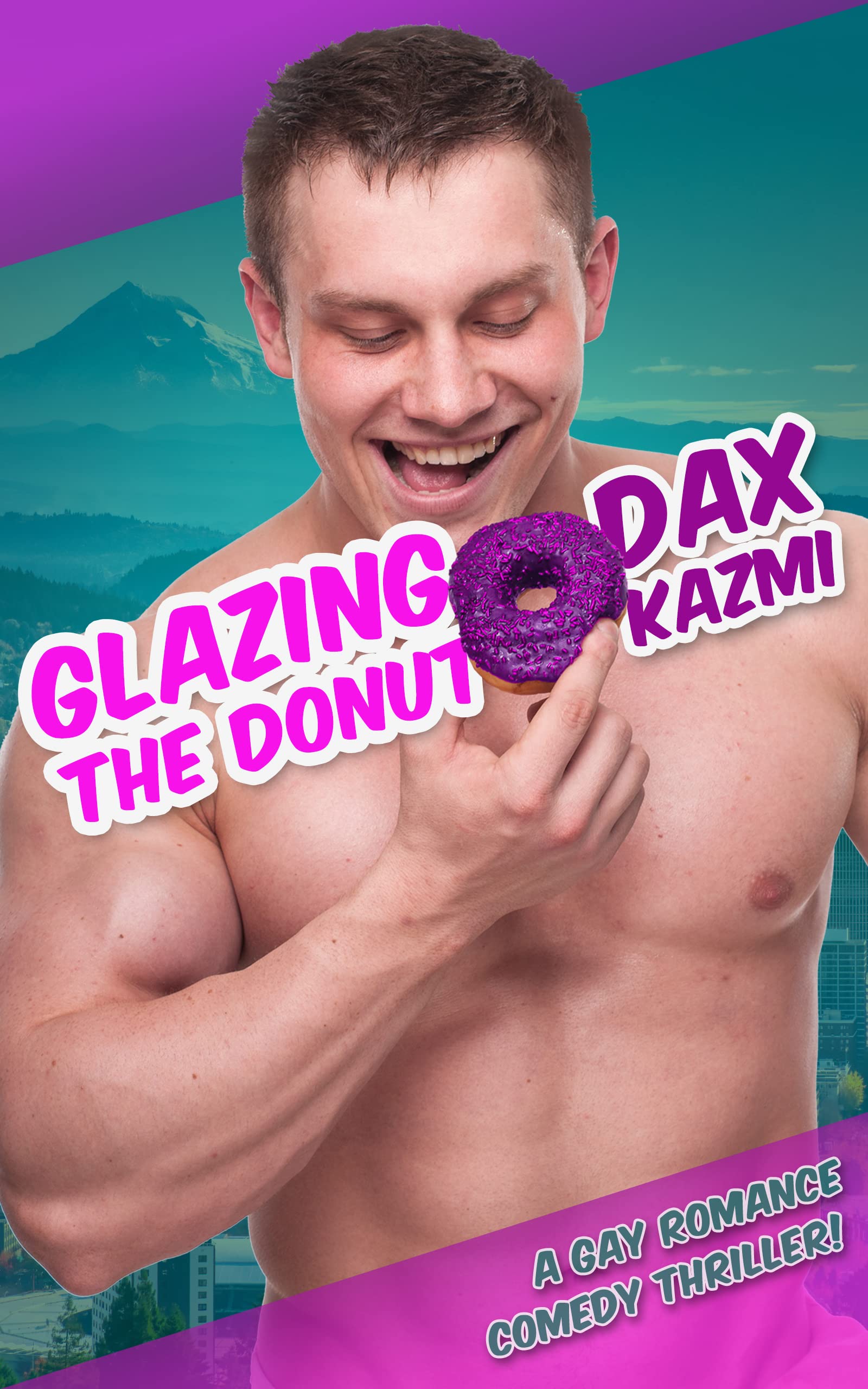 Glazing the Donut: a Gay Erotic Romance Comedy Thriller! the Donut Lumberjocks Gay Comedy Romance Adventure Book