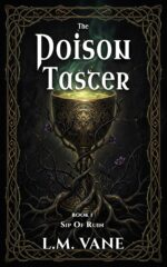 The Poison Taster: a Dark Romantasy of Fae Bargains, Deadly Obsession, and an Unseelie King Who Won't Let Her Go of Ruin Book