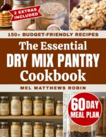 The Essential Dry Mix Pantry Cookbook: Simple From-scratch Seasonings, Meals and Budget-friendly Recipes That Save Money and Time | Includes 60-day Meal Plan