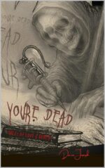 You're Dead!: a Tale of Love & Death of Love &
