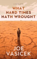 What Hard Times Hath Wrought: a Novelette Free Library Book