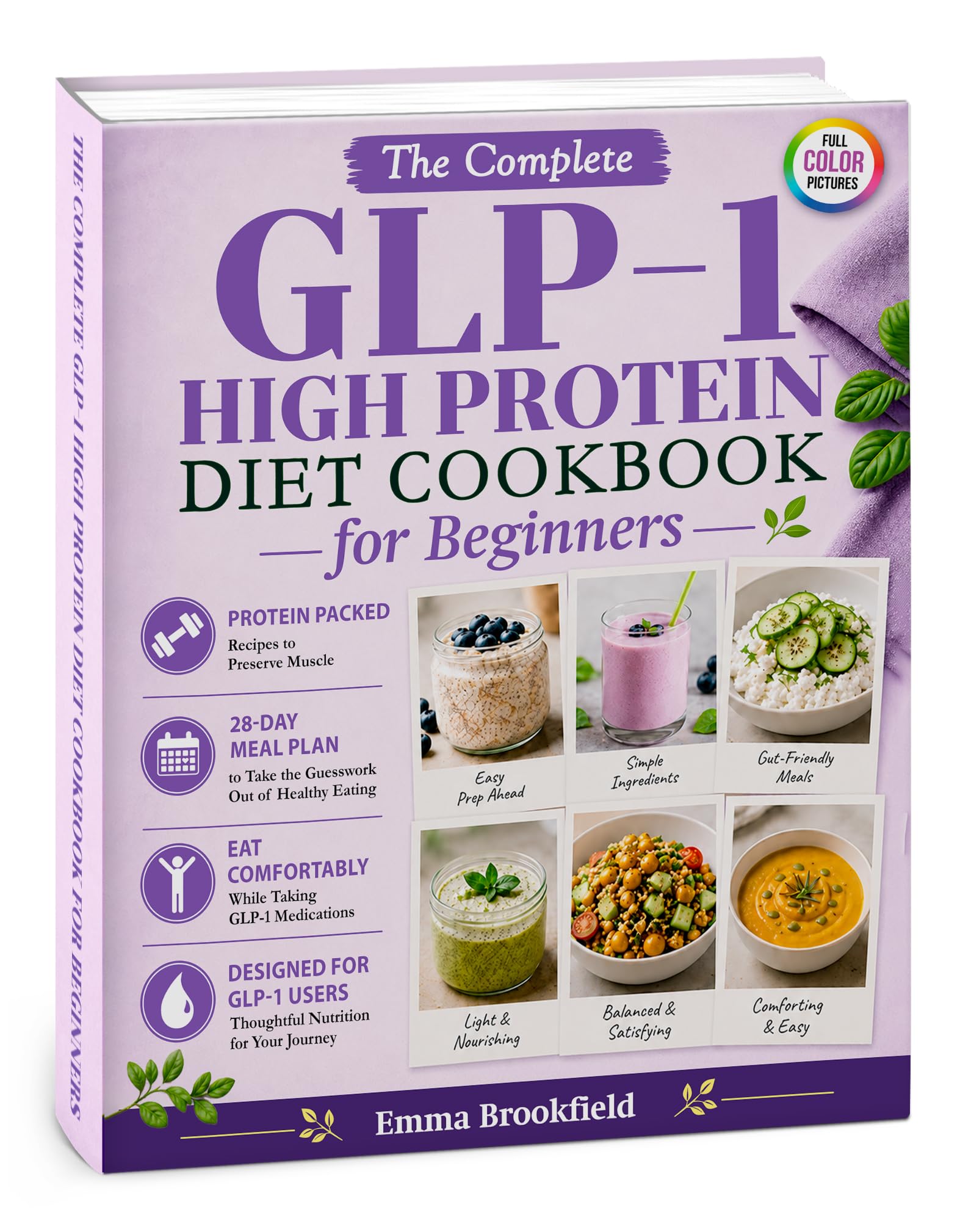 The Complete Glp-1 High Protein Diet Cookbook for Beginners: Simple Protein-packed Recipes and 28-day Meal Plan to Help You Stay Nourished, Preserve ... Health Kitchen Series by Emma Brookfield