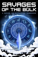 Savages of the Bulk: a Military Sci-fi First Contact Thriller