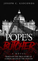 The Popes Butcher: Based on the True Story of a Serial Killer in the Medieval Vatican