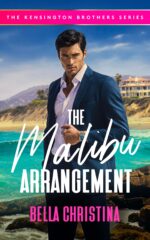The Malibu Arrangement : a Marriage of Convenience Billionaire Romance Kensington Brothers Book
