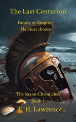 The Last Centurion: the Saxon Chronicles Book One