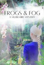 Frogs & Fog:: a Murkmire Mystery Book
