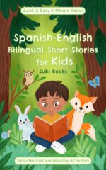 Spanish-english Bilingual Short Stories for Kids: Quick & Easy 5-minute Reads Designed to Boost Vocabulary, Including Fun Vocabulary Activities