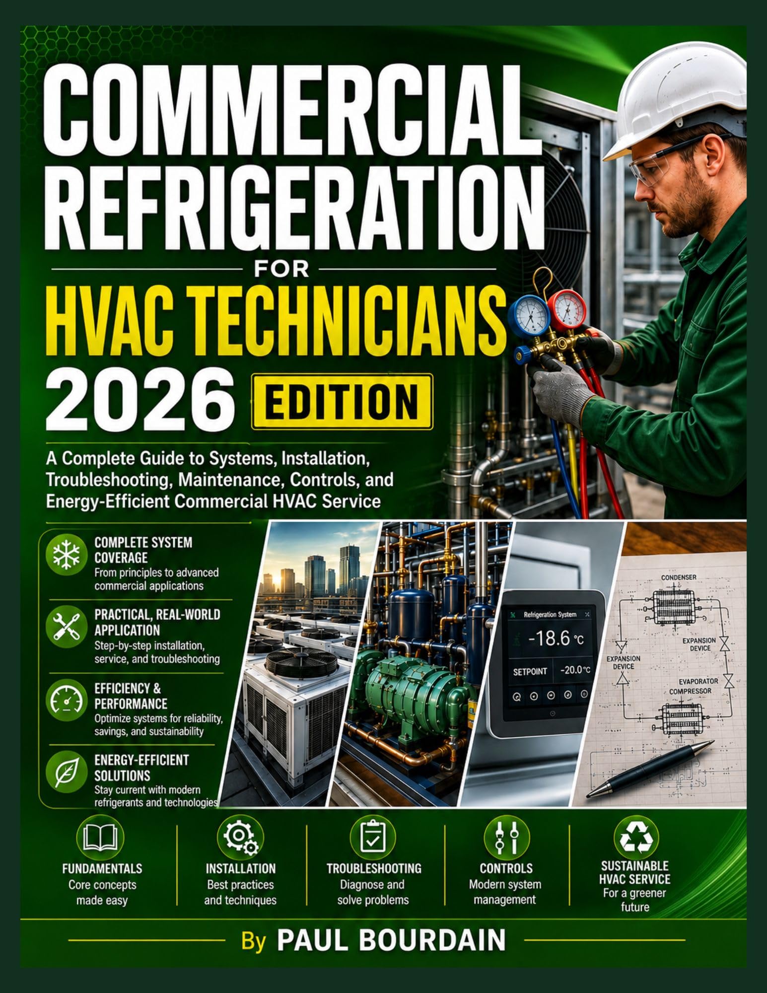 Commercial Refrigeration for Hvac Technicians 2026 Edition: a Complete Guide to Systems, Installation, Troubleshooting, Maintenance, Controls, and Energy-efficient Commercial Hvac Service